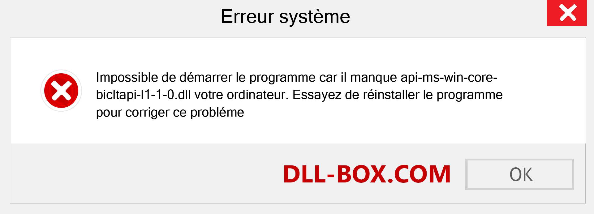 Le fichier api-ms-win-core-bicltapi-l1-1-0.dll est manquant ?. Télécharger pour Windows 7, 8, 10 - Correction de l'erreur manquante api-ms-win-core-bicltapi-l1-1-0 dll sur Windows, photos, images